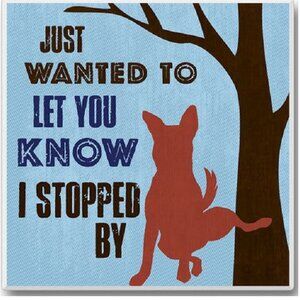 Set of Four "Just Wanted to let you know, I Stopped By" Spot On Ceramic Coasters